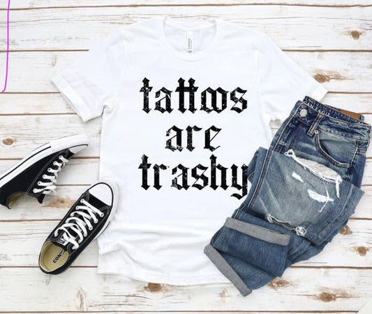 Tattoos are Trashy