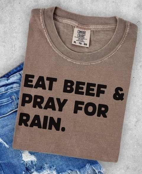 Eat Beef and Pray for Rain