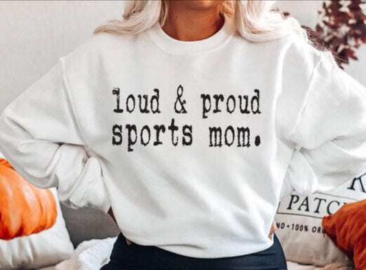 Loud & Proud Sports Mom