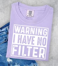 I Have No Filter