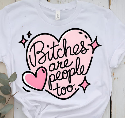 Bitches are People too