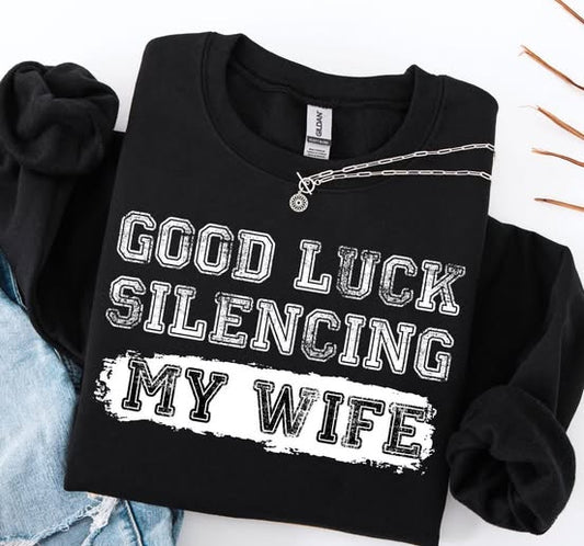 Good Luck Silencing My Wife