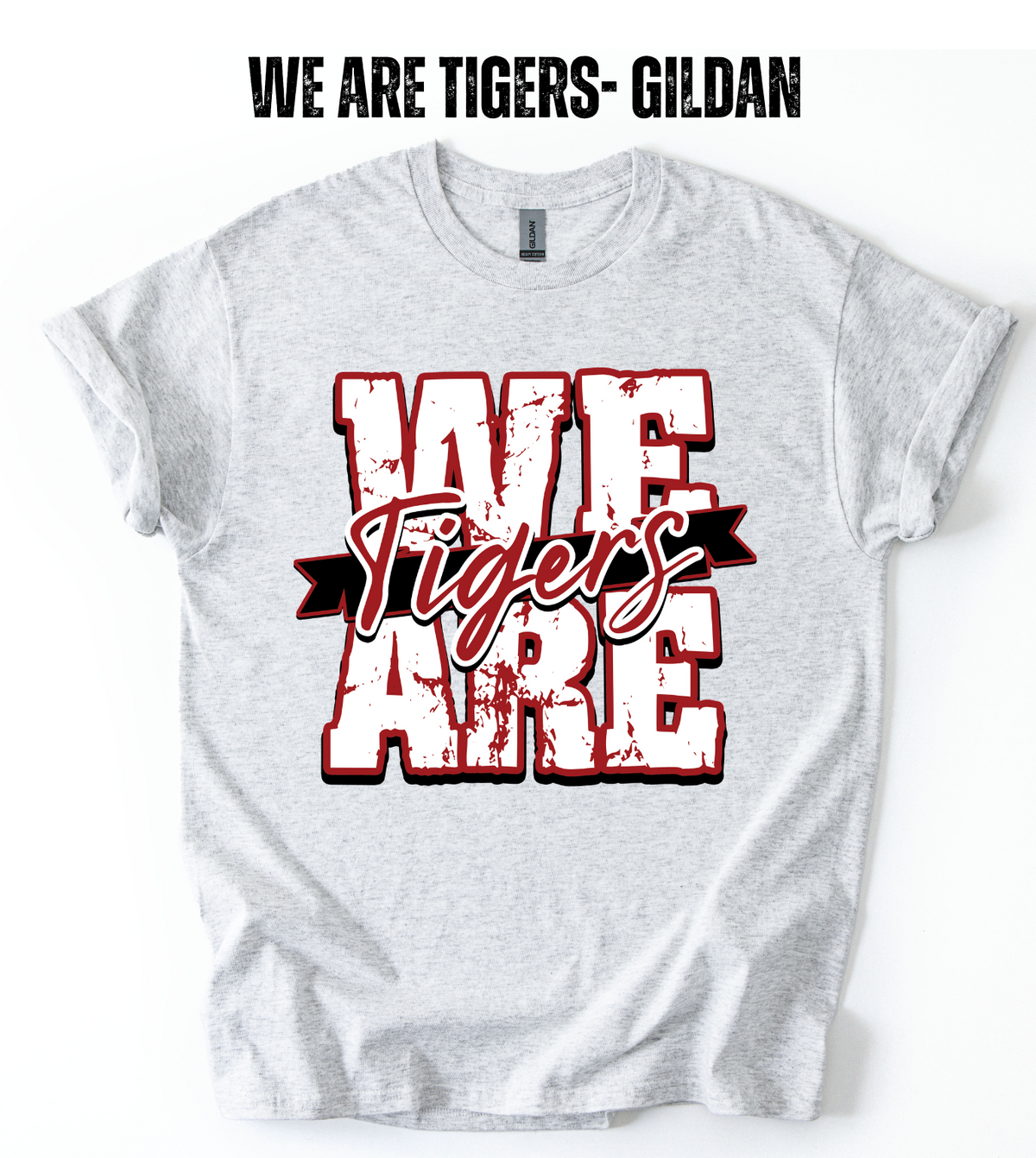 We Are Tigers- Gildan